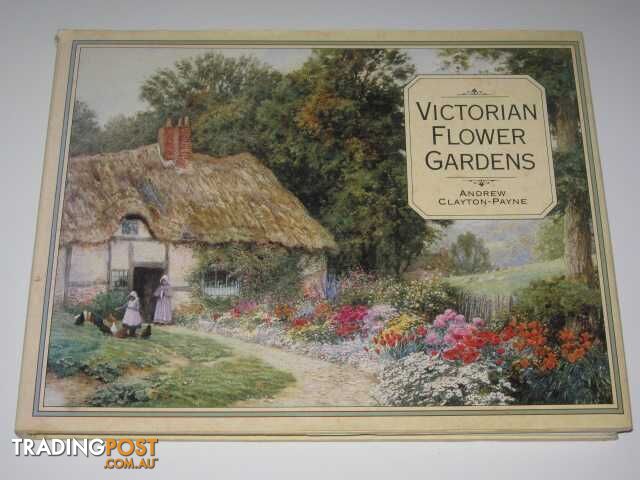 Victorian Flower Gardens  - Clayton-Payne Andrew - 1988