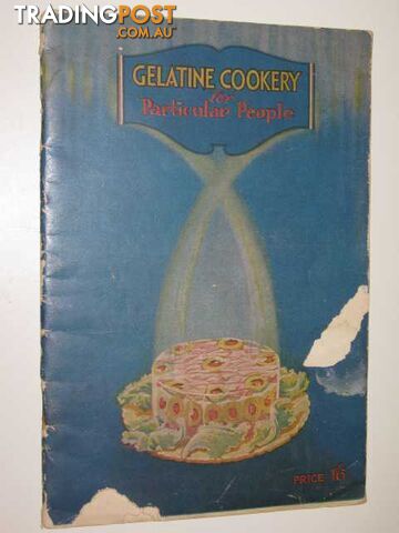 Gelatine Cookery For Particular People  - Gelatine Davis - no date