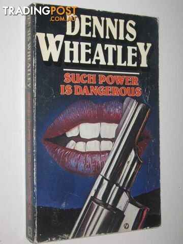 Such Power Is Dangerous - Wheatley Dennis - 1980