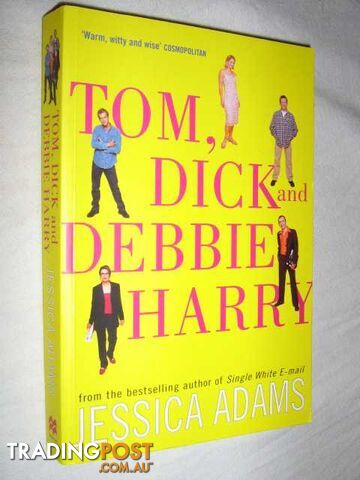 Tom, Dick and Debbie Harry - Adams Jessica - 2000