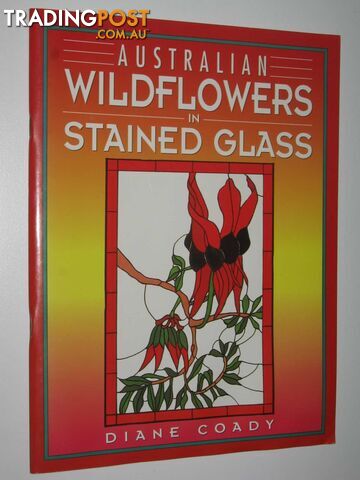 Australian Wildflowers in Stained Glass  - Coady Diane - 1993