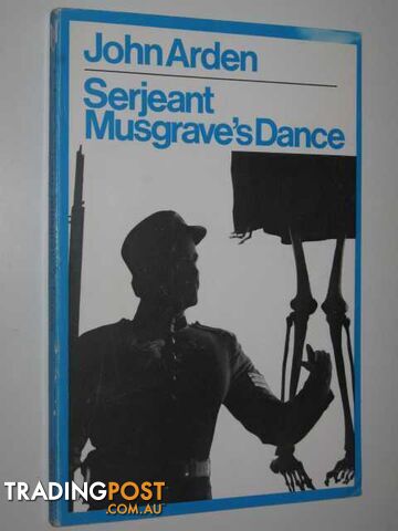 Serjeant Musgrave's Dance  - Arden John - 1973