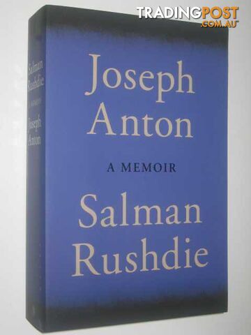 Joseph Anton: A Memoir - Rushdie Salmon - 2012