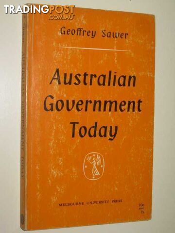 Australian Government Today - Sawer Geoffrey - 1967