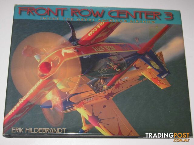 Front Row Center 3 : Inside the Great American Airshow  - Hildebrandt Erik - 2007