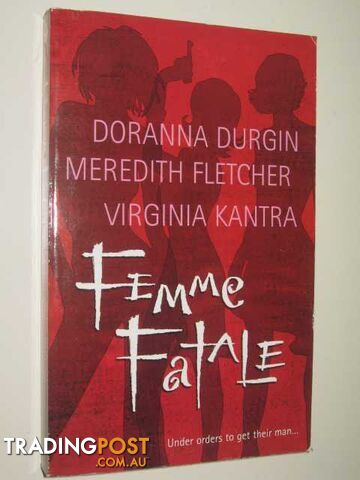 Femme Fatale - Durgin Doranna & Fletcher, Meredith & Kantra, Virgina - 2003