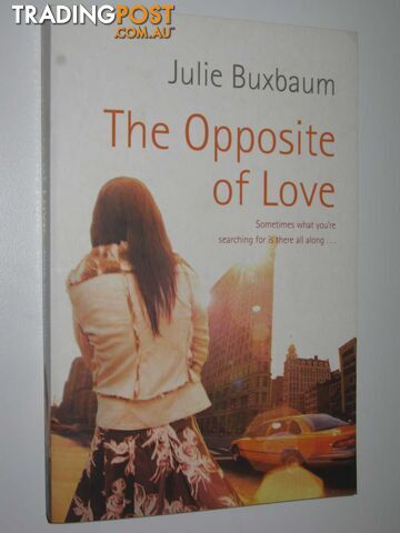 The Opposite Of Love - Buxbaum Julie - 2008