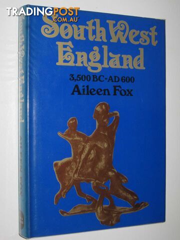 South West England 3500 BC-AD 600 - Fox Aileen - 1973