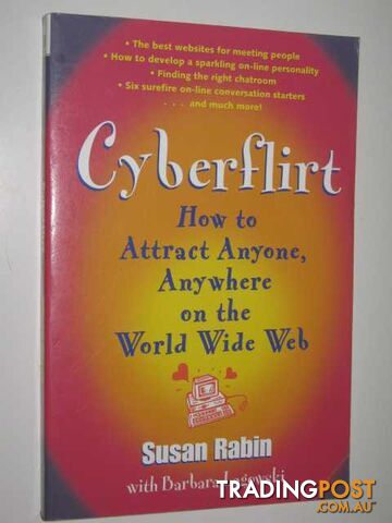 Cyberflirt : How to Attract Anyone, Anywhere on the World Wide Web  - Rabin Susan & Lagowski, Barbara - 1999