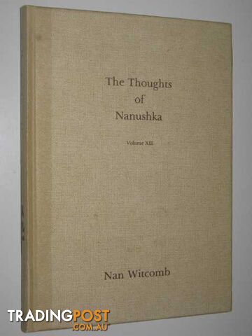 The Thoughts of Nanushka Vol XIII : The Understanding Heart  - Witcomb Nan - 1993