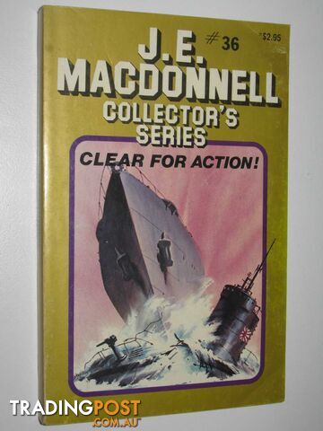 Clear for Action! - Collector's Series #36 - Macdonnell J. E. - 1982