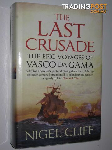 The Last Crusade : The Epic Voyages of Vasco Da Gama  - Cliff Nigel - 2012