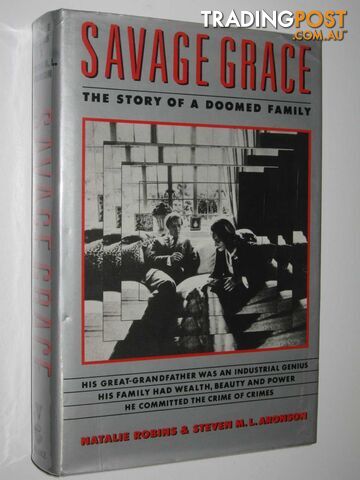 Savage Grace : The Story of a Doomed Family - Robins Natalie & Aronson, Steven...