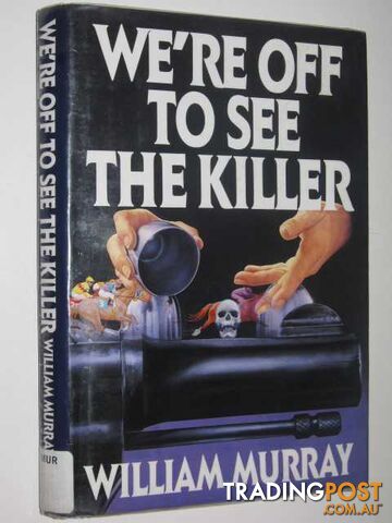 We're Off to See the Killer - Murray William - 1993