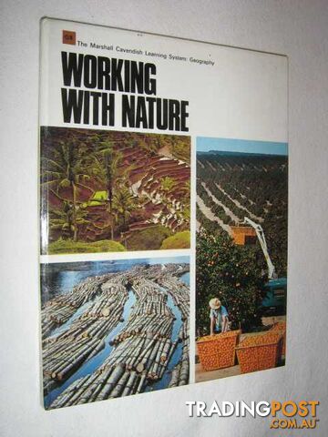 Working with Nature : The Marshall Cavendish Learning System : Geography  - Bond Hermann - 1970