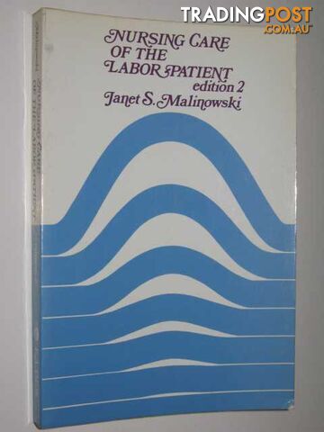 Nursing Care Of The Labor Patient  - Malinowski Janet S. - 1984
