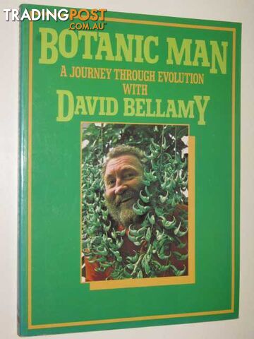 Botanic Man : A Journey Through Evolution With David Bellamy - Bellamy David -...