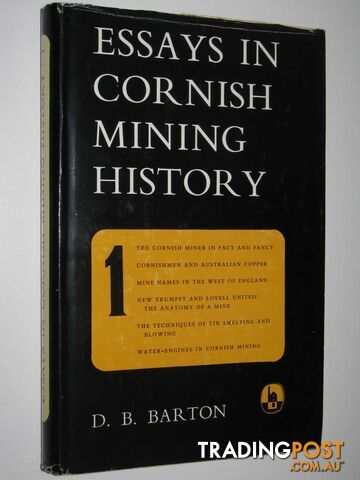Essays in Cornish Mining History Volume 1  - Barton D. B. - 1968