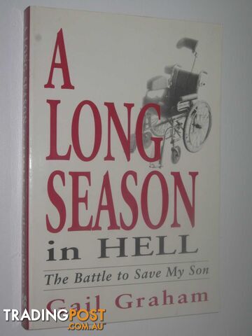 A Long Season in Hell : The Battle to Save My Son  - Graham Gail - 1996