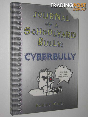 Journal Of A Schoolyard Bully: Cyberbully  - Katz Farley - 2012