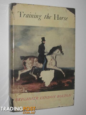 Training the Horse : Thoughts on Riding - Bolton Brigadier Lyndon - 1964