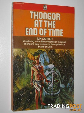 Thongor at the End of Time - Thongor of Valkarth Series #6 - Carter Lin - 1973
