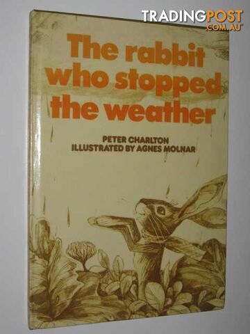 The Rabbit Who Stopped the Weather - Charlton Peter - 1976