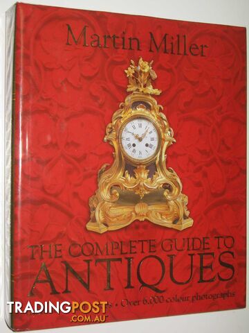 The Complete Guide to Antiques  - Miller Martin - 2003
