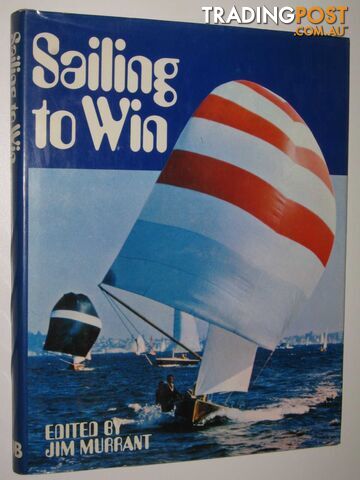 Sailing to Win  - Murrant Jim - 1974