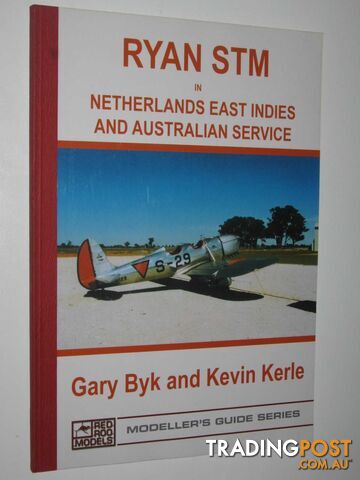 Ryan STM in Netherlands East Indies and Australian Service - Modeller's Guide Series  - Byk Gary & Kerle, Kevin - 2006