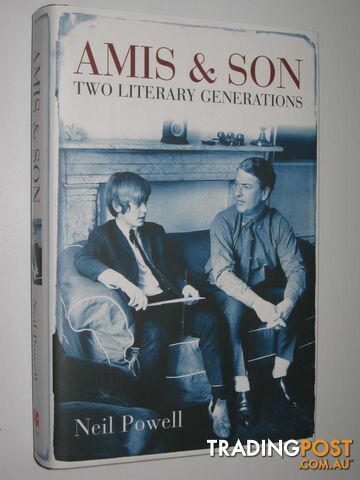 Amis and Son: Two Literary Generations - Powell Neil - 2008