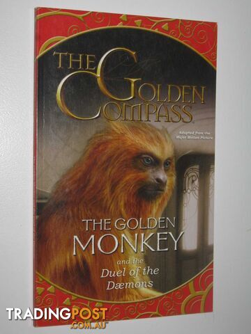 The Golden Compass: The Golden Monkey and Duel of the Daemons  - Woodward Kerry - 2007