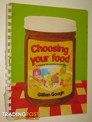 Choosing Your Food : A Practical Introduction To Nutrition  - Gough Gillian - 1983