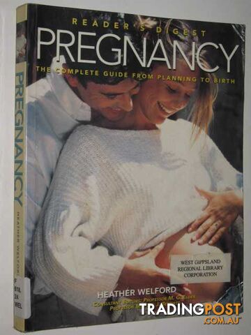 Reader's Digest Complete Guide To Pregnancy : From Planning To Birth - Welford...
