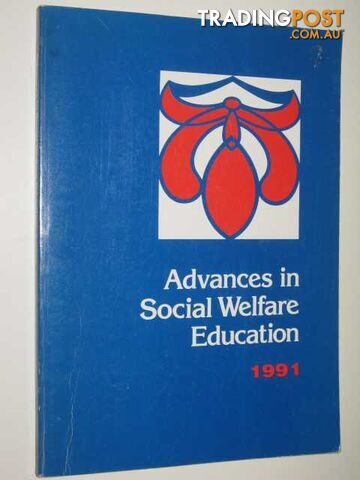 Advances in Social Welfare Educations 1991  - Brown Thea & Goddard, Christopher & Liddell, Max & Ryan, Martin - 1991