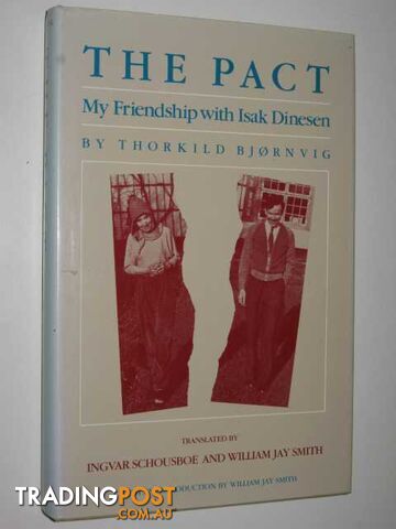 The Pact : My Friendship with Isak Dinesen - Bjornvig Thorkild - 1983
