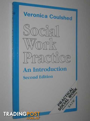 Social Work Practice : An Introduction  - Coulshed Veronica & British Association of Social Workers, - 1991