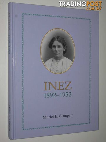 Inez 1892-1952  - Clampett Muriel E. - 1999