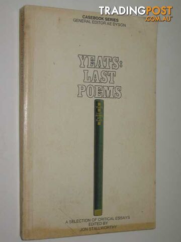 Yeats: Last Poems - Casebook Series  - Staffworthy Jon - 1968