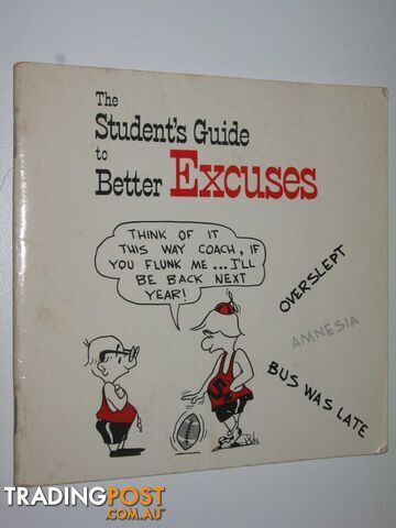 The Student's Guide to Better Excuses  - Hill Dr Morgan - 1979