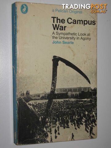 The Campus War : A Sypathetic Look at the University in Agony  - Searle John - 1972