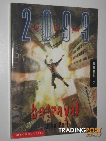 Betrayal - Fear the Year 2099 Series #2 - Peel John - 1999
