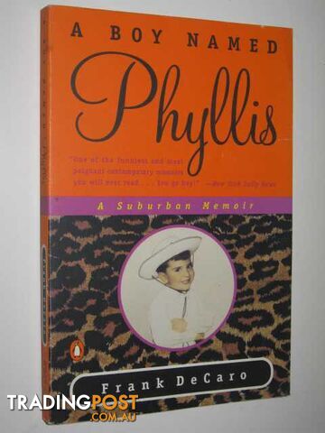A Boy Named Phyllis : A Suburban Memoir  - DeCaro Frank - 1997