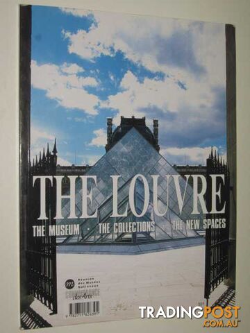 The Louvre: The Museum : The Collections, The New Spaces  - Author Not Stated - 1993