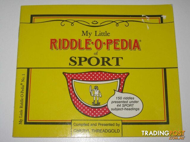 My Little Riddle-O-Pedia of Sport  - Threadgold Cheryl - 1995