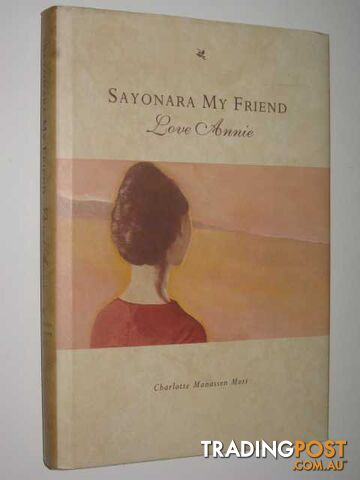 Sayonara My Friend Love Annie  - Mori Charlotte Manassen - 1994