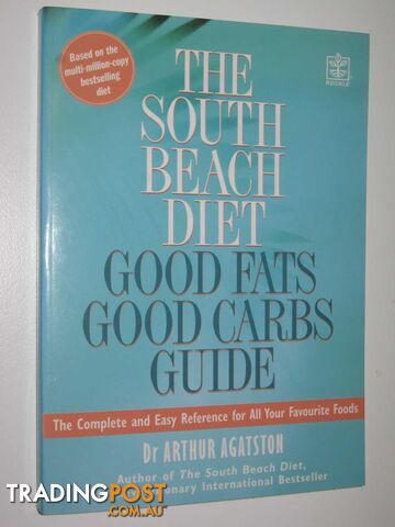 The South Beach Diet : Good Fats, Good Carbs Guide  - Agatston Arthur - 2004