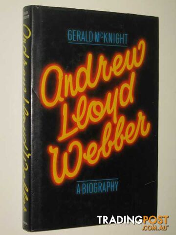 Andrew Lloyd Webber: A Biography - McKnight Gerald - 1984