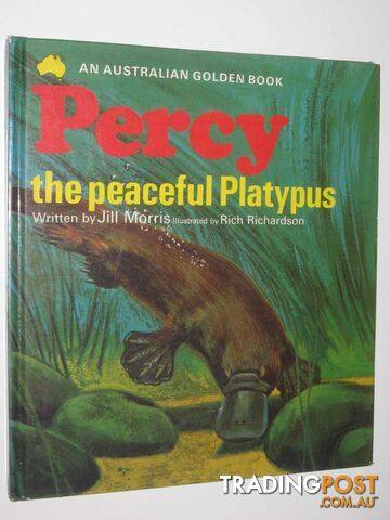 Percy the Peaceful Platypus - An Australian Golden Book Series - Morris Jill -...
