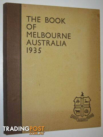 The Book of Melbourne Australia 1935  - Author Not Stated - 1935